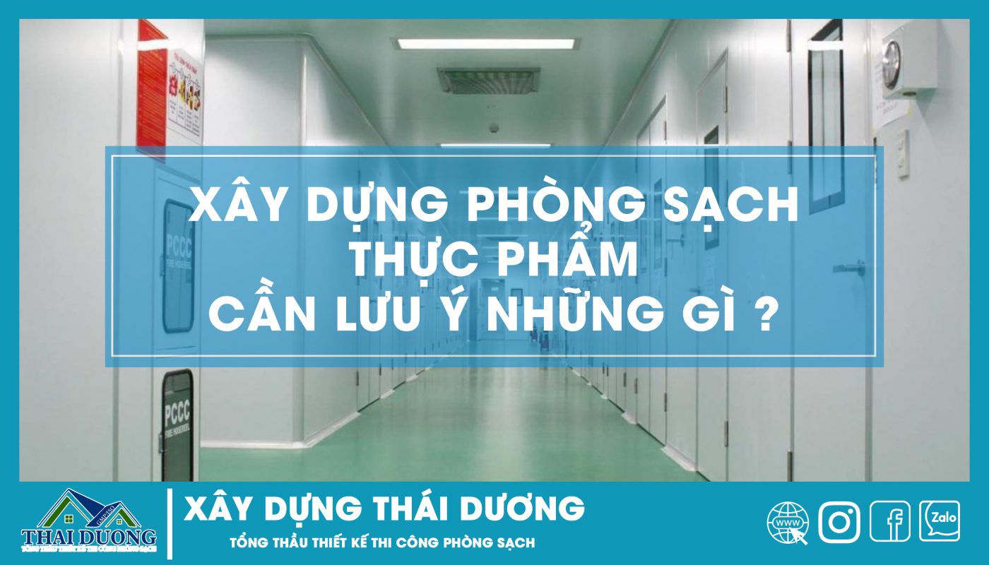 Xây dựng phòng sạch thực phẩm cần lưu ý những gì ?